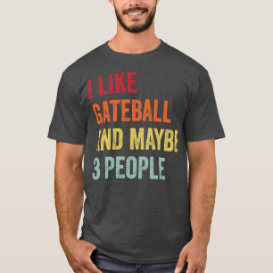 I Like Gateball Maybe 3 People T-Shirt