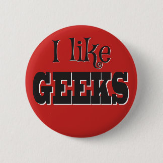 I like Geeks! 6 Cm Round Badge