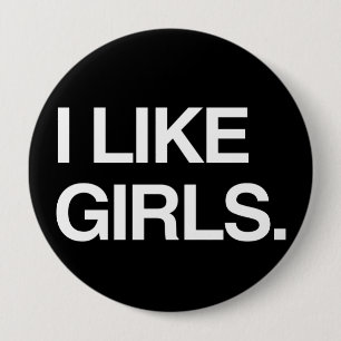 I LIKE GIRLS 10 CM ROUND BADGE
