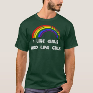 I like girls who like girls LGBT LGBT Pride T LGB T-Shirt
