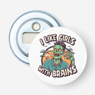 I Like Girls with Brains Bottle Opener