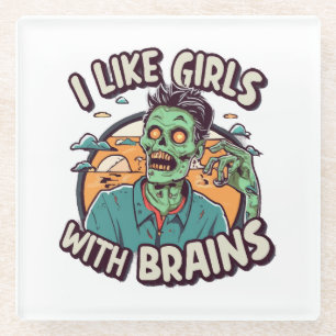 I Like Girls with Brains Glass Coaster