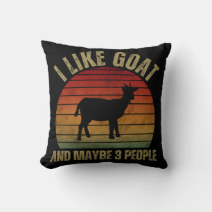 I LIKE GOAT AND MAYBE 3 PEOPLE CUSHION