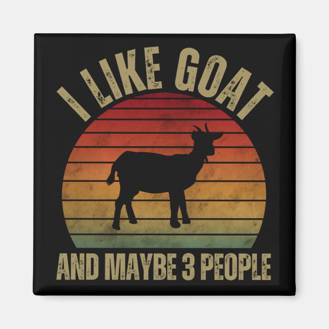 I LIKE GOAT AND MAYBE 3 PEOPLE MAGNET (Front)