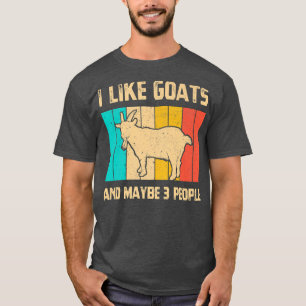 I Like Goats And Maybe 3 People Goat Farming Vinta T-Shirt