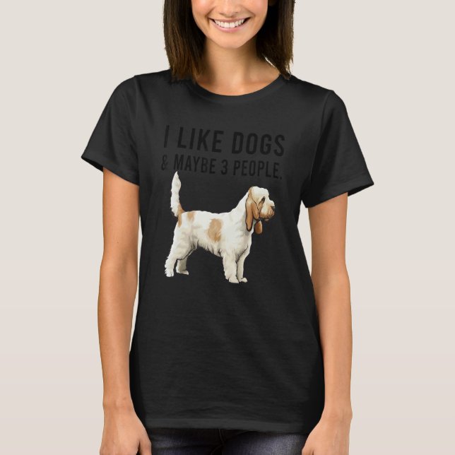 I Like Grand Basset Griffon Vendeen Dogs And Maybe T-Shirt (Front)