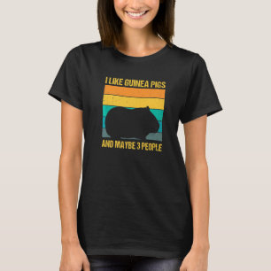 I Like Guinea Pigs And Maybe Three People Animals T-Shirt