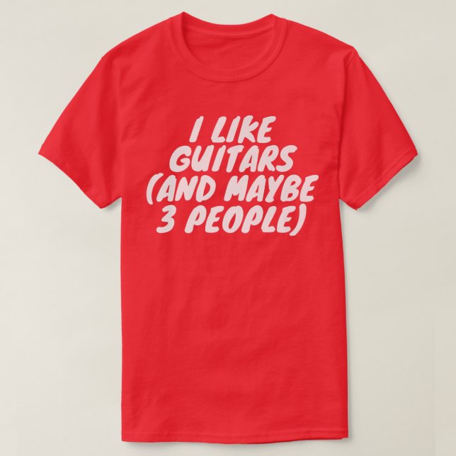 I Like Guitars And Maybe 3 People Premium  T-Shirt (Design Front)
