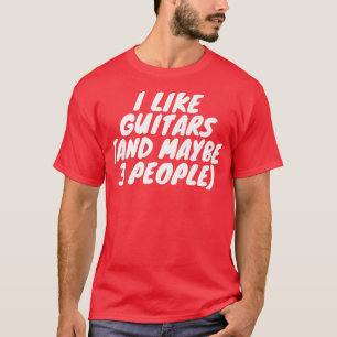 I Like Guitars And Maybe 3 People Premium  T-Shirt