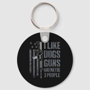 I Like Guns Dogs And Maybe 3 People - Funny Dog Lo Key Ring