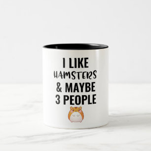 I Like Hamsters And Maybe 3 People Two-Tone Coffee Mug