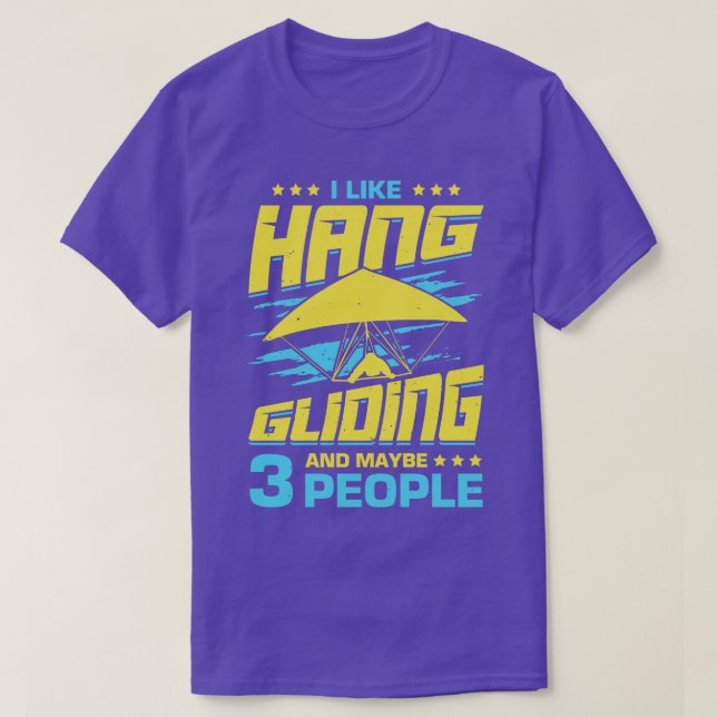 I Like Hang Gliding And Maybe 3 People T-Shirt (Design Front)