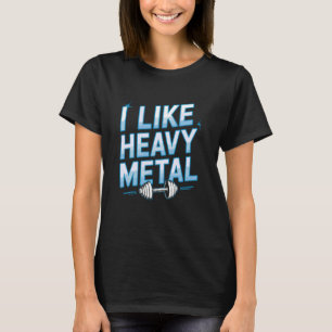 I Like Heavy Metal, Personal Trainer Fitness Coach T-Shirt