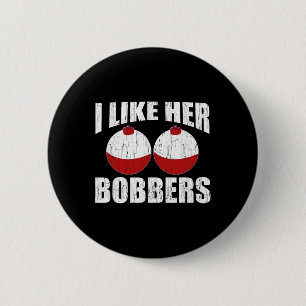 I Like Her Bobbers Funny Fishing Couples Gifts Fat 6 Cm Round Badge