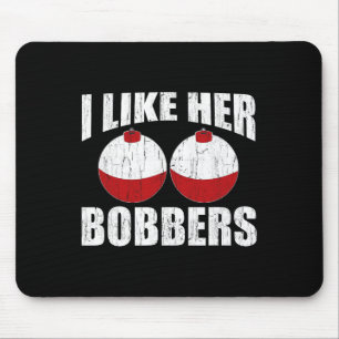 I Like Her Bobbers Funny Fishing Couples Gifts Fat Mouse Pad