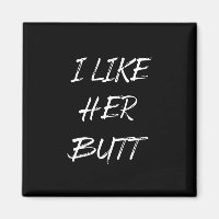 i like her butt
