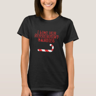 I Like Her Peppermint Candies Christmas Couples Ma T-Shirt