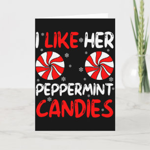 I Like Her Peppermint Candies Couple Matching Chri Card