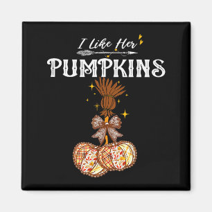 I Like Her Pumpkins She Likes My Broomstick Couple Magnet