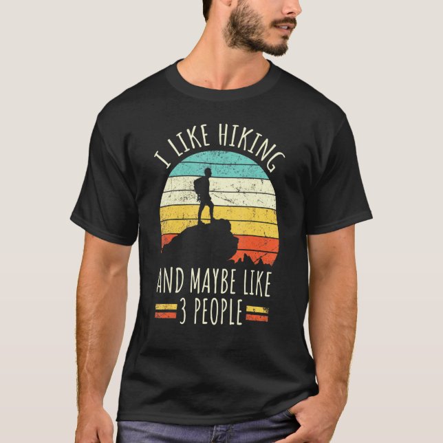 I Like Hiking And Maybe Like 3 People Retro Campin T-Shirt (Front)
