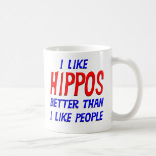 I Like Hippos Better Than I Like People Mug