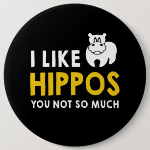 I Like Hippos You Not So Much Costume Gift 6 Cm Round Badge