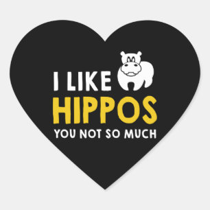 I Like Hippos You Not So Much Costume Gift Heart Sticker