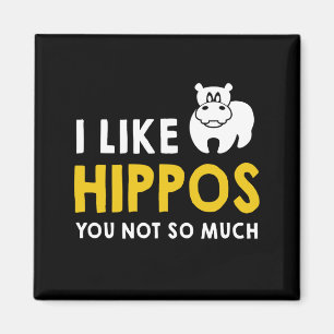 I Like Hippos You Not So Much Costume Gift Magnet