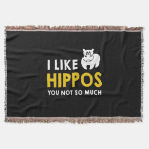 I Like Hippos You Not So Much Costume Gift Throw Blanket