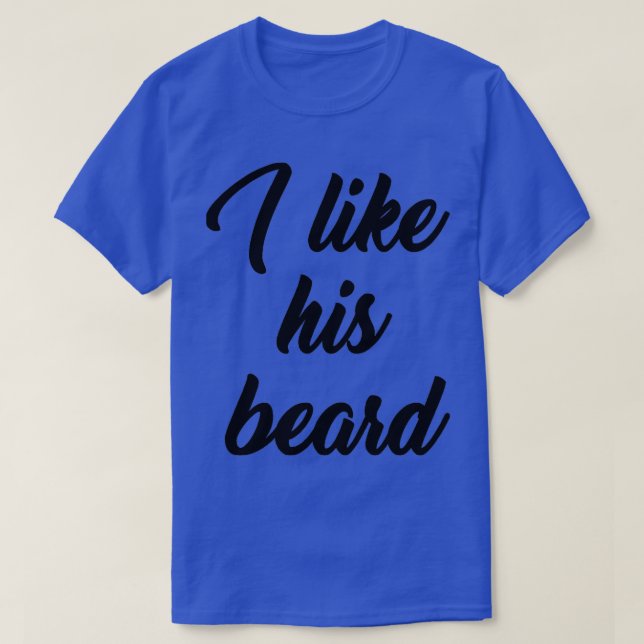 I Like His Beard Black For women and men 1 T-Shirt (Design Front)
