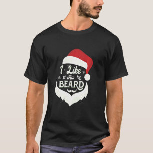 I Like His Beard Funny Santa Beard With Hat Christ T-Shirt