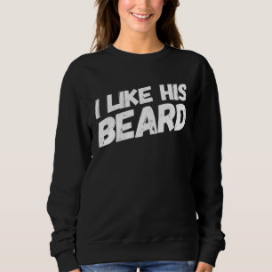 I Like His Beard I Like Her Butt Matching Couple C Sweatshirt