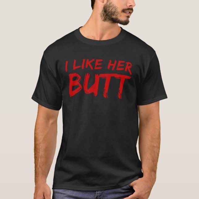 I Like His Beard I Like Her Butt Matching Couple C T-Shirt (Front)