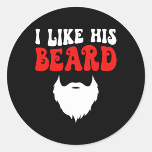 I Like His Beard Matching Couples Funny Valentine' Classic Round Sticker