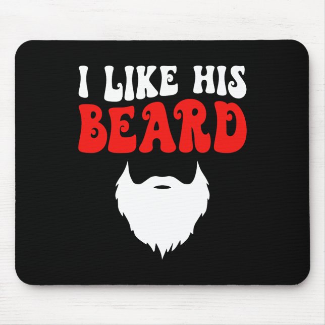 I Like His Beard Matching Couples Funny Valentine' Mouse Pad (Front)