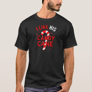 I Like His Candy Cane Christmas Xmas Party Adult H T-Shirt