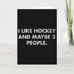 I Like Hockey And Maybe 3 People #25d202  Card