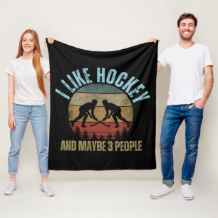 I LIKE HOCKEY AND MAYBE 3 PEOPLE FLEECE BLANKET
