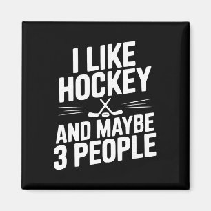 I Like Hockey And Maybe 3 People Funny Fan Magnet