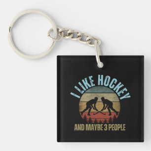 I LIKE HOCKEY AND MAYBE 3 PEOPLE KEY RING
