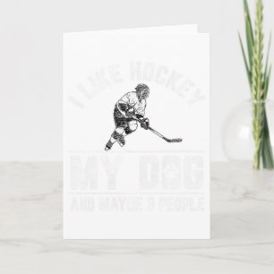 I Like Hockey My Dog And Maybe 3 People Funny Sayi Card