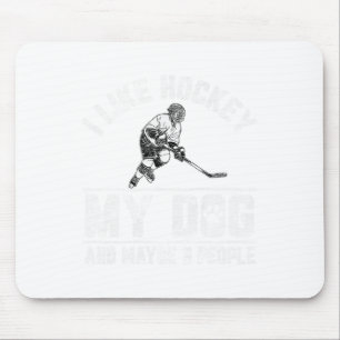 I Like Hockey My Dog And Maybe 3 People Funny Sayi Mouse Pad