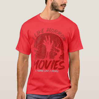 I Like Horror Movies And Maybe Like 3 People retro T-Shirt