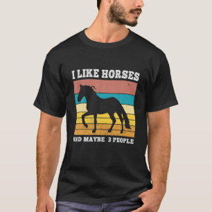 I Like Horses And Maybe 3 People Funny Retro Horse T-Shirt