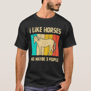 I Like Horses And Maybe 3 People Retro Vintage Hor T-Shirt