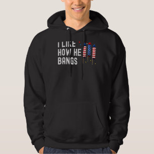 I Like How He Bangs 4th Of July Fireworks Couple Hoodie