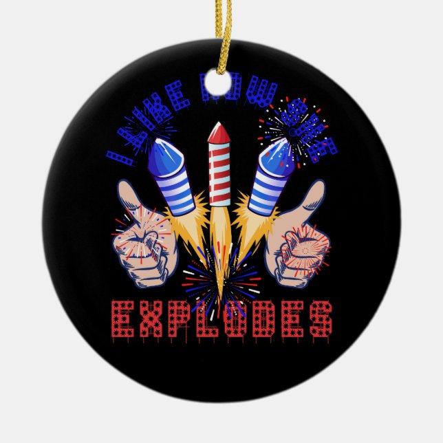 I Like How He Bangs Fireworks 4th of July Independ Ceramic Ornament (Front)