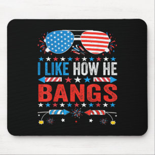I Like How He Bangs Fireworks Funny 4th Of July Co Mouse Pad