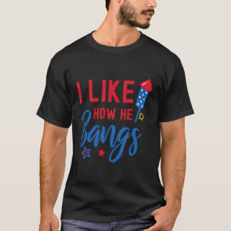 I Like How He Bangs I Like How She Explodes Couple T-Shirt