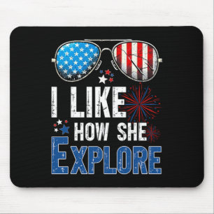 I Like How He Ngs Like How She Explore 4th Of July Mouse Pad